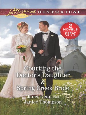cover image of Courting the Doctor's Daughter / Spring Creek Bride
